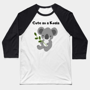 Cute as a Koala Baseball T-Shirt